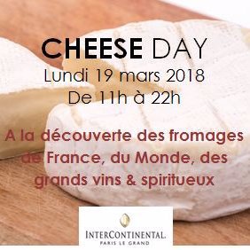 CHEESEDAY - À la découverte des fromages de France, du Monde,  des grands vins & spiritueux - Mars 2018