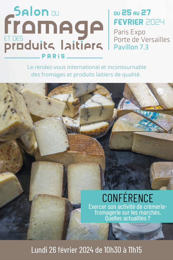Conférence - Exercer son activité de crèmerie-fromagerie sur les marchés - Salon du fromage et des produits laitiers de Paris